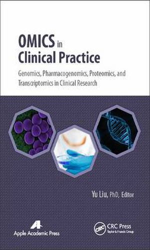 Cover image for Omics in Clinical Practice: Genomics, Pharmacogenomics, Proteomics, and Transcriptomics in Clinical Research
