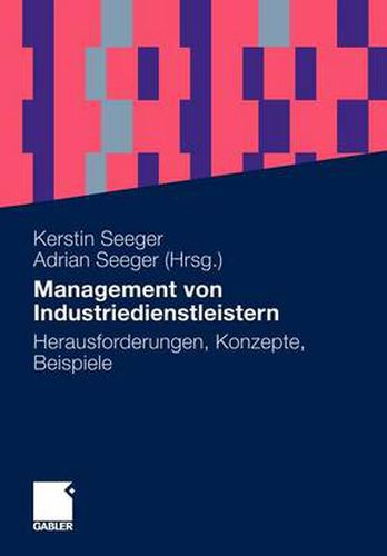 Cover image for Management Von Industriedienstleistern: Herausforderungen, Konzepte, Beispiele