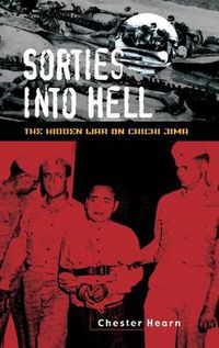 Cover image for Sorties into Hell: The Hidden War on Chichi Jima