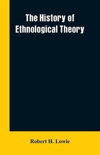 Cover image for The history of ethnological theory