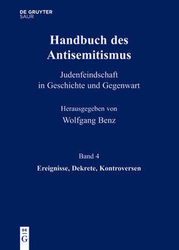 Handbuch des Antisemitismus, Band 4, Ereignisse, Dekrete, Kontroversen