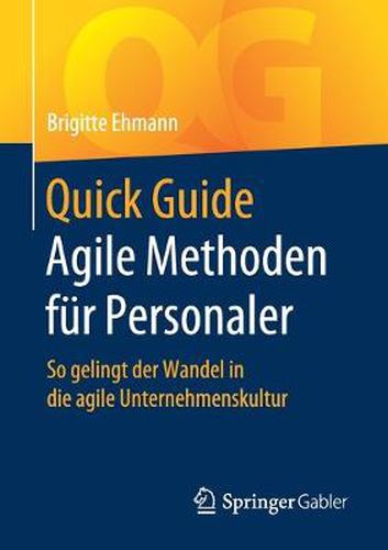 Cover image for Quick Guide Agile Methoden fur Personaler: So gelingt der Wandel in die agile Unternehmenskultur