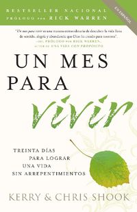 Cover image for Un mes para vivir / One Month to Live Spanish: Treinta dias para lograr una vida sin arrepentimientos