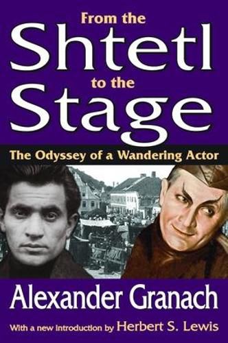 Cover image for From the Shtetl to the Stage: The Odyssey of a Wandering Actor