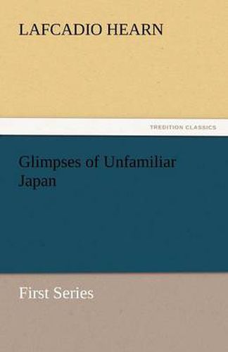 Cover image for Glimpses of Unfamiliar Japan