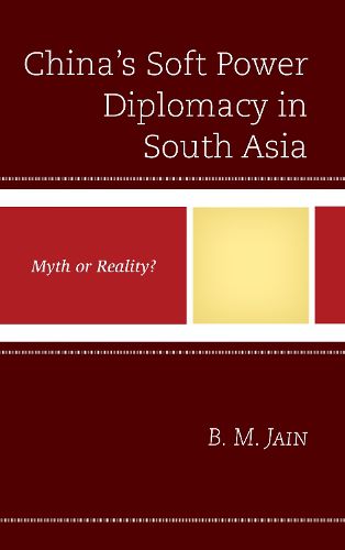 Cover image for China's Soft Power Diplomacy in South Asia: Myth or Reality?