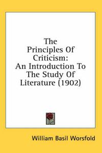 Cover image for The Principles of Criticism: An Introduction to the Study of Literature (1902)