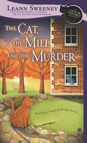 Cover image for The Cat, the Mill and the Murder: A Cats in Trouble Mystery