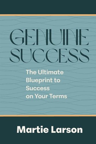 Cover image for Genuine Success-The Ultimate Blueprint to Success on Your Terms