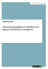 Cover image for Entwicklungsaufgaben in Kindheit Und Jugend Nach Robert J. Havighurst