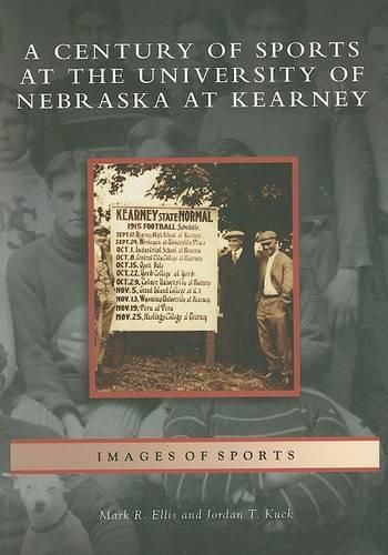 A Century of Sports at the University of Nebraska at Kearney