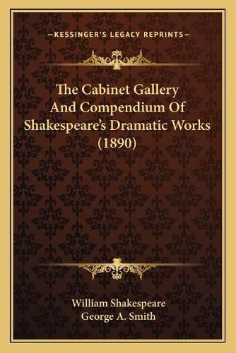 The Cabinet Gallery and Compendium of Shakespeare's Dramatic Works (1890)