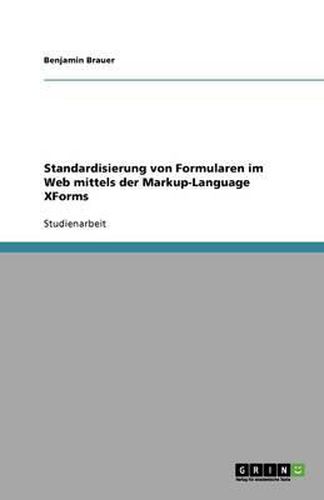 Cover image for Standardisierung von Formularen im Web mittels der Markup-Language XForms
