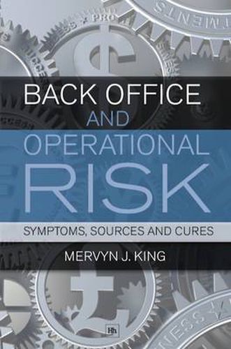 Cover image for Back Office and Operational Risk: Symptoms, Sources and Cures