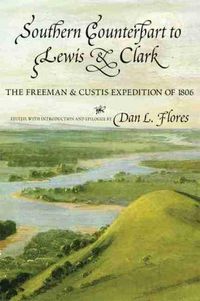 Cover image for Southern Counterpart to Lewis and Clark: The Freeman and Custis Expedition of 1806