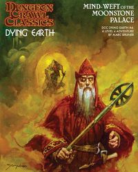 Cover image for Dungeon Crawl Classics Dying Earth #4: Mind Weft of the Moonstone Palace