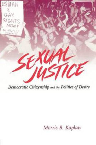 Cover image for Sexual Justice: Democratic Citizenship and the Politics of Desire