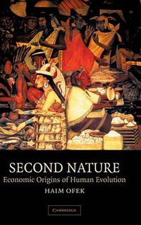 Cover image for Second Nature: Economic Origins of Human Evolution