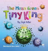 Cover image for The Mean Green Tiny King