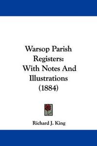 Cover image for Warsop Parish Registers: With Notes and Illustrations (1884)