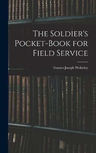 The Soldier's Pocket-Book for Field Service