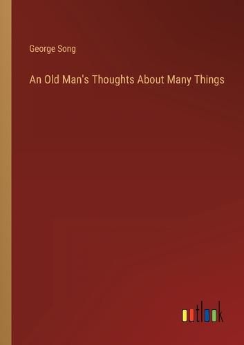 Cover image for An Old Man's Thoughts About Many Things