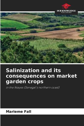 Cover image for Salinization and its consequences on market garden crops