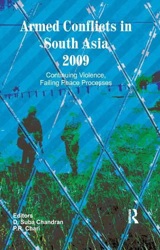 Cover image for Armed Conflicts in South Asia 2009: Continuing Violence, Failing Peace Processes