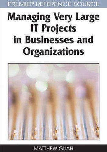 Cover image for Managing Very Large IT Projects in Businesses and Organizations