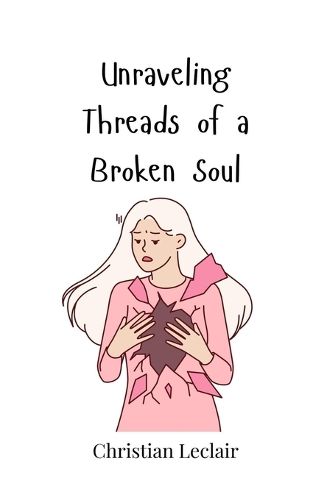 Cover image for Unraveling Threads of a Broken Soul