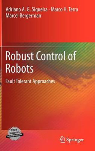 Robust Control of Robots: Fault Tolerant Approaches