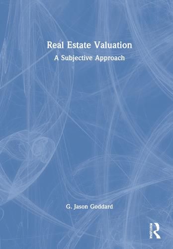 Cover image for Real Estate Valuation: A Subjective Approach