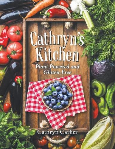 Cover image for Cathryn'S Kitchen: Plant Powered and Gluten-Free