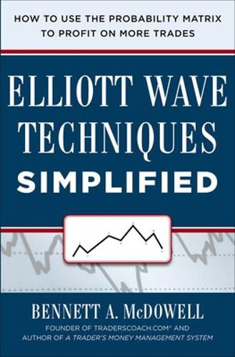 Cover image for Elliot Wave Techniques Simplified: How to Use the Probability Matrix to Profit on More Trades