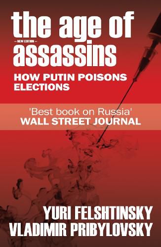 Cover image for The Age of Assassins: Putin's Poisonous War Against Democracy