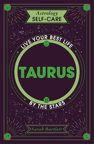 Astrology Self-Care: Taurus: Live your best life by the stars