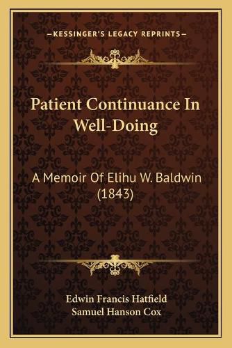 Patient Continuance in Well-Doing: A Memoir of Elihu W. Baldwin (1843)