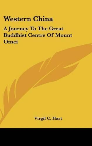 Cover image for Western China: A Journey to the Great Buddhist Centre of Mount Omei