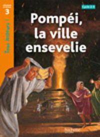 Cover image for Tous lecteurs!: Pompei, la ville ensevelie