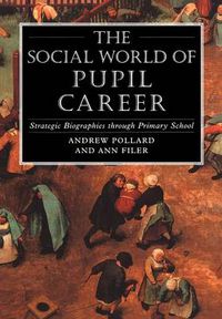 Cover image for The Social World of Pupil Career: Strategic Biographies through Primary School