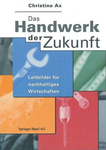 Cover image for Das Handwerk Der Zukunft: Leitbilder Fur Nachhaltiges Wirtschaften