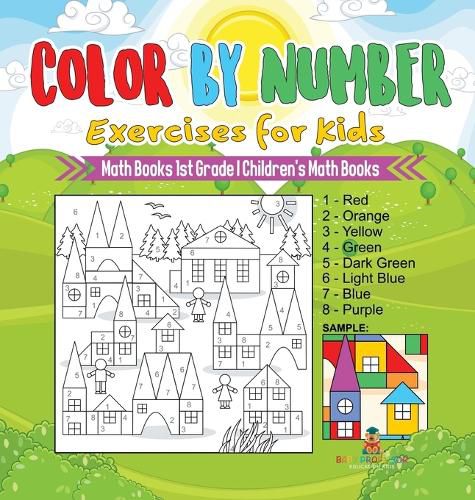 Cover image for Color by Number Exercises for Kids - Math Books 1st Grade Children's Math Books