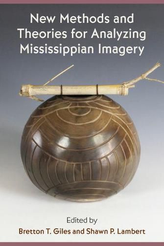 Cover image for New Methods and Theories for Analyzing Mississippian Imagery