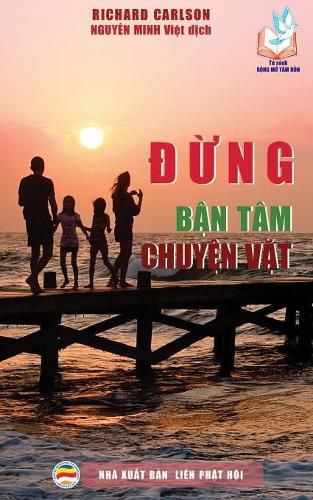 &#272;&#7915;ng b&#7853;n tam chuy&#7879;n v&#7863;t: 100 l&#7901;i khuyen giup b&#7843;o v&#7879; h&#7841;nh phuc gia &#273;inh