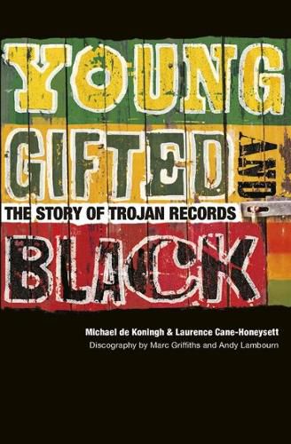 Cover image for Young, Gifted & Black: The Story of Trojan Records