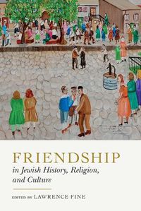 Cover image for Friendship in Jewish History, Religion, and Culture