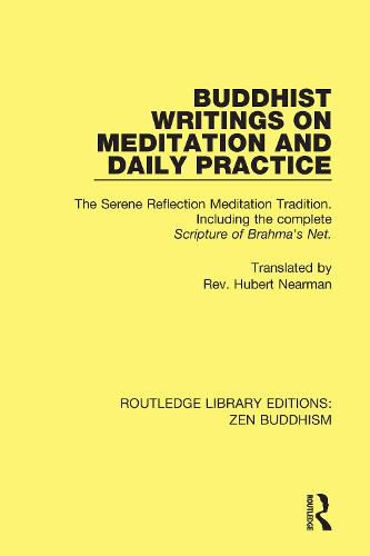 Cover image for Buddhist Writings on Meditation and Daily Practice: The Serene Reflection Meditation Tradition. Including the complete Scripture of Brahma's Net.