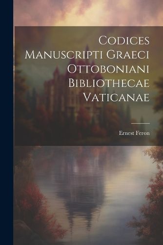 Cover image for Codices Manuscripti Graeci Ottoboniani Bibliothecae Vaticanae