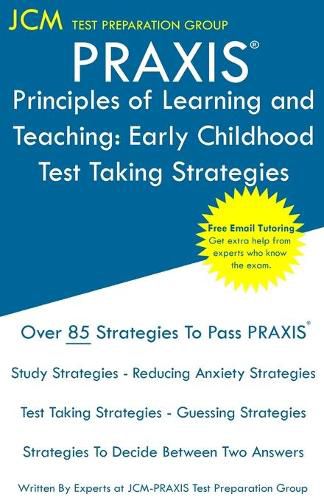 Cover image for PRAXIS Principles of Learning and Teaching: PRAXIS 5621 - Free Online Tutoring - New 2020 Edition - The latest strategies to pass your exam.