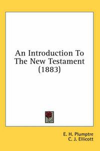 Cover image for An Introduction to the New Testament (1883)